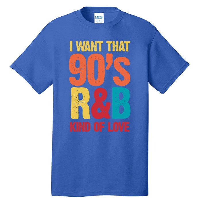 90S R And B Music 1990s Nineties Rnb Throwback Retro Vintage Great Gift Tall T-Shirt