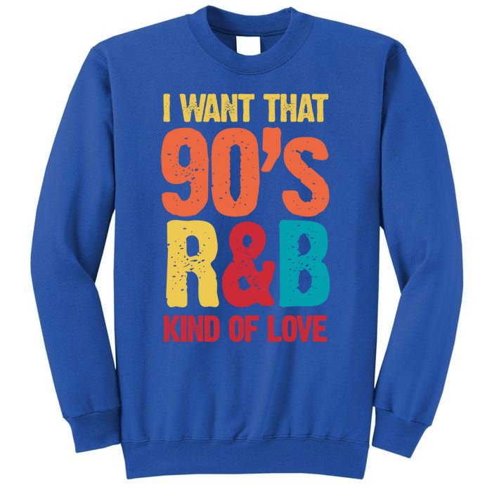 90S R And B Music 1990s Nineties Rnb Throwback Retro Vintage Great Gift Tall Sweatshirt