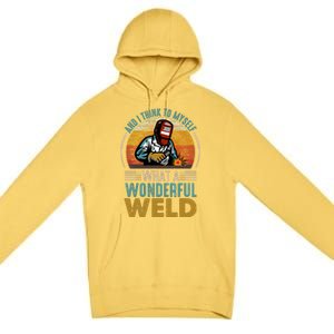  90s Retro Distressed Sunset I Think To Myself What A Wonderful Weld Welder Design Premium Pullover Hoodie