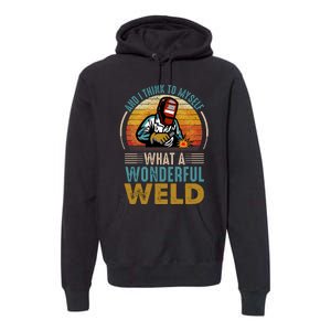  90s Retro Distressed Sunset I Think To Myself What A Wonderful Weld Welder Design Premium Hoodie