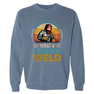  90s Retro Distressed Sunset I Think To Myself What A Wonderful Weld Welder Design Garment-Dyed Sweatshirt