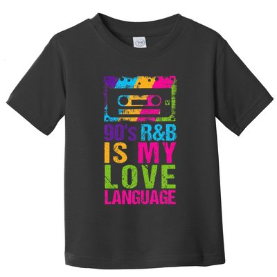 90S R&B Is My Love Language Music Toddler T-Shirt