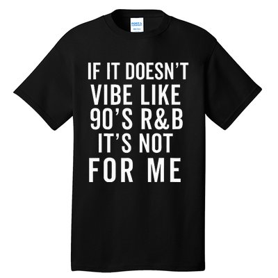 90S R&B Music For Lover Rhythm And Blues Tall T-Shirt