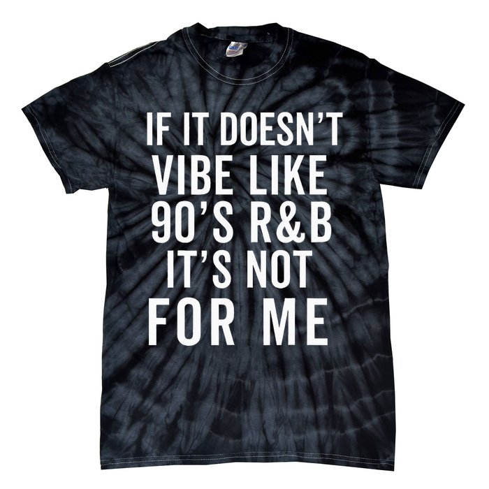 90S R&B Music For Lover Rhythm And Blues Tie-Dye T-Shirt