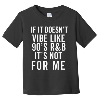 90S R&B Music For Lover Rhythm And Blues Toddler T-Shirt