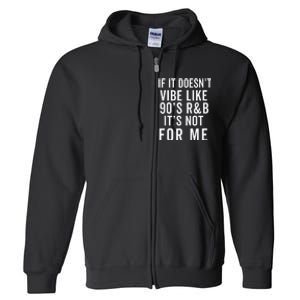 90S R&B Music For Lover Rhythm And Blues Full Zip Hoodie