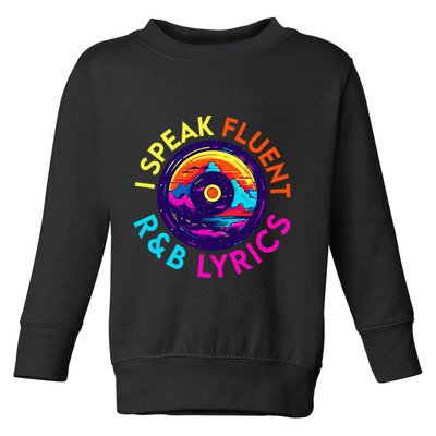 90S R&B Music L Rnb Lover Rhythm And Blues Toddler Sweatshirt