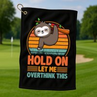 90s Retro Sunset Hang On Let Me Overthink This Sloth Funny Social Awkward Golf Towel