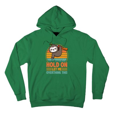 90s Retro Sunset Hang On Let Me Overthink This Sloth Funny Social Awkward Hoodie