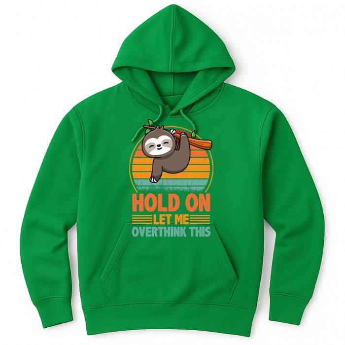 90s Retro Sunset Hang On Let Me Overthink This Sloth Funny Social Awkward Hoodie