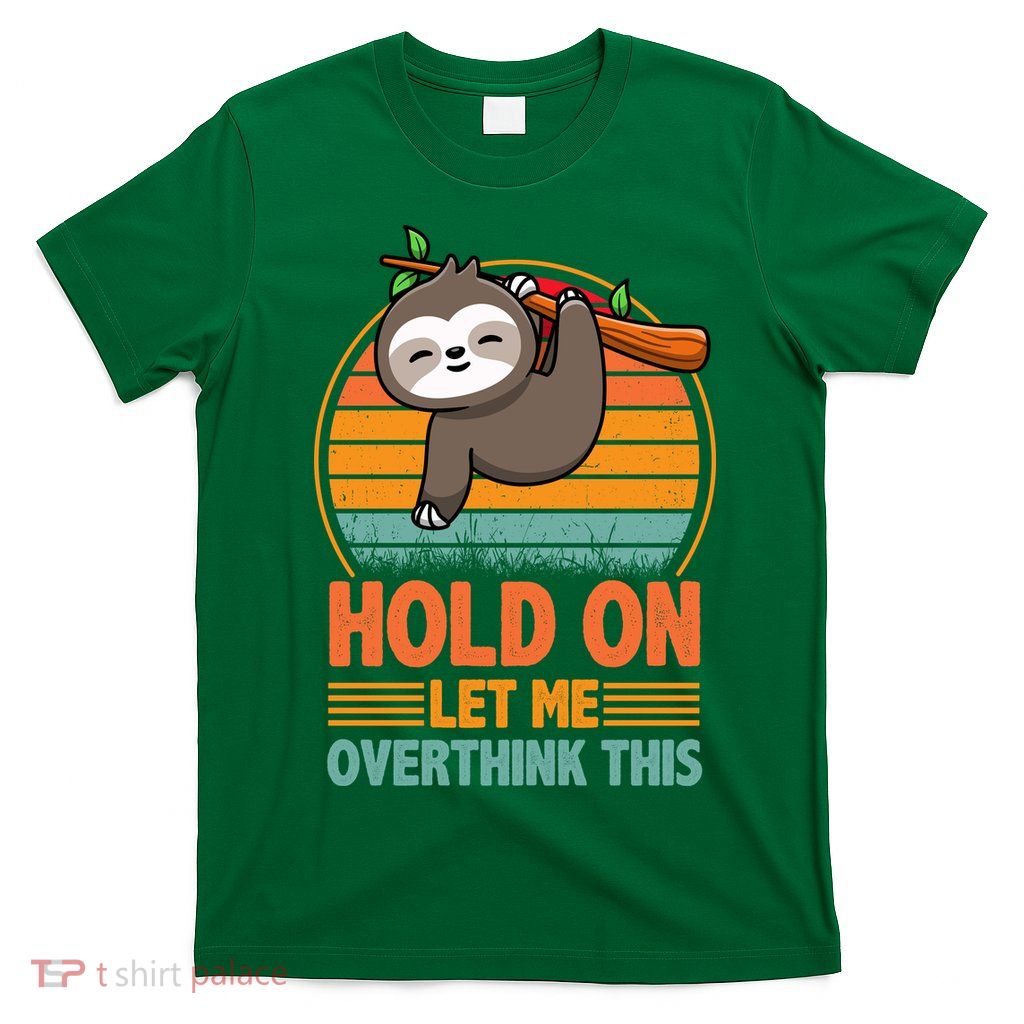 90s Retro Sunset Hang On Let Me Overthink This Sloth Funny Social Awkward T-Shirt