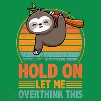 90s Retro Sunset Hang On Let Me Overthink This Sloth Funny Social Awkward Tall T-Shirt