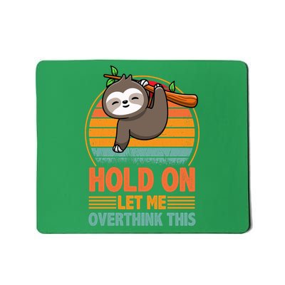 90s Retro Sunset Hang On Let Me Overthink This Sloth Funny Social Awkward Mousepad