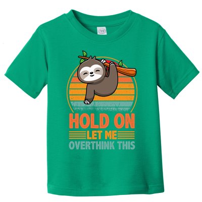 90s Retro Sunset Hang On Let Me Overthink This Sloth Funny Social Awkward Toddler T-Shirt