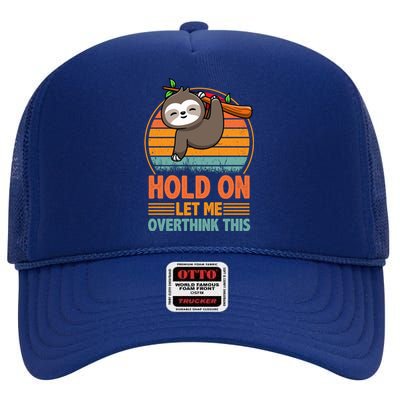 90s Retro Sunset Hang On Let Me Overthink This Sloth Funny Social Awkward High Crown Mesh Back Trucker Hat