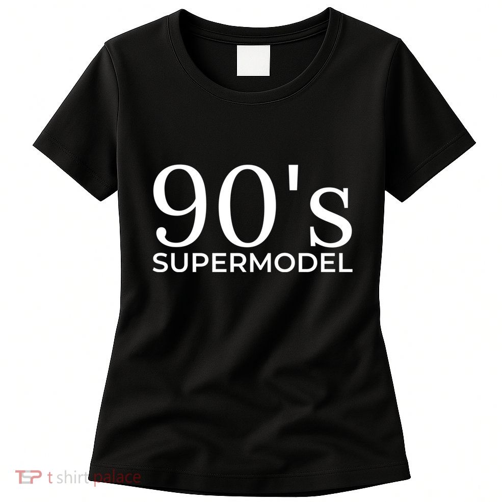 90s Supermodel Womens T-Shirt