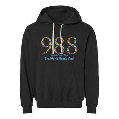 988 Suicide And Crisis Lifeline The World Needs You! Garment-Dyed Fleece Hoodie