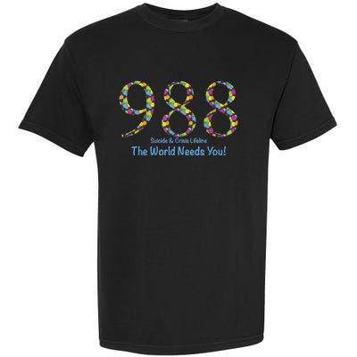 988 Suicide And Crisis Lifeline The World Needs You! Garment-Dyed Heavyweight T-Shirt