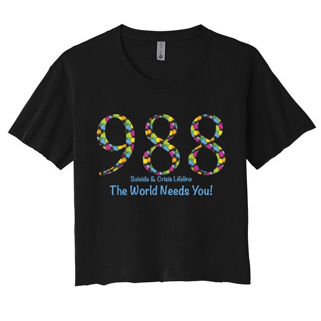 988 Suicide And Crisis Lifeline The World Needs You! Crop Top
