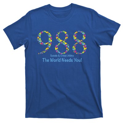 988 Suicide And Crisis Lifeline The World Needs You! T-Shirt