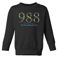 988 Suicide and Crisis Lifeline The World Needs You! Toddler Sweatshirt