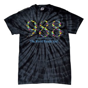 988 Suicide and Crisis Lifeline The World Needs You! Tie-Dye T-Shirt