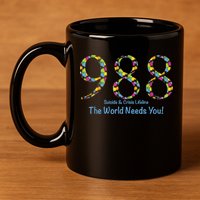 988 Suicide And Crisis Lifeline The World Needs You! 11oz C Handle Ceramic Mug