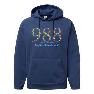 988 Suicide And Crisis Lifeline The World Needs You! Performance Fleece Hoodie