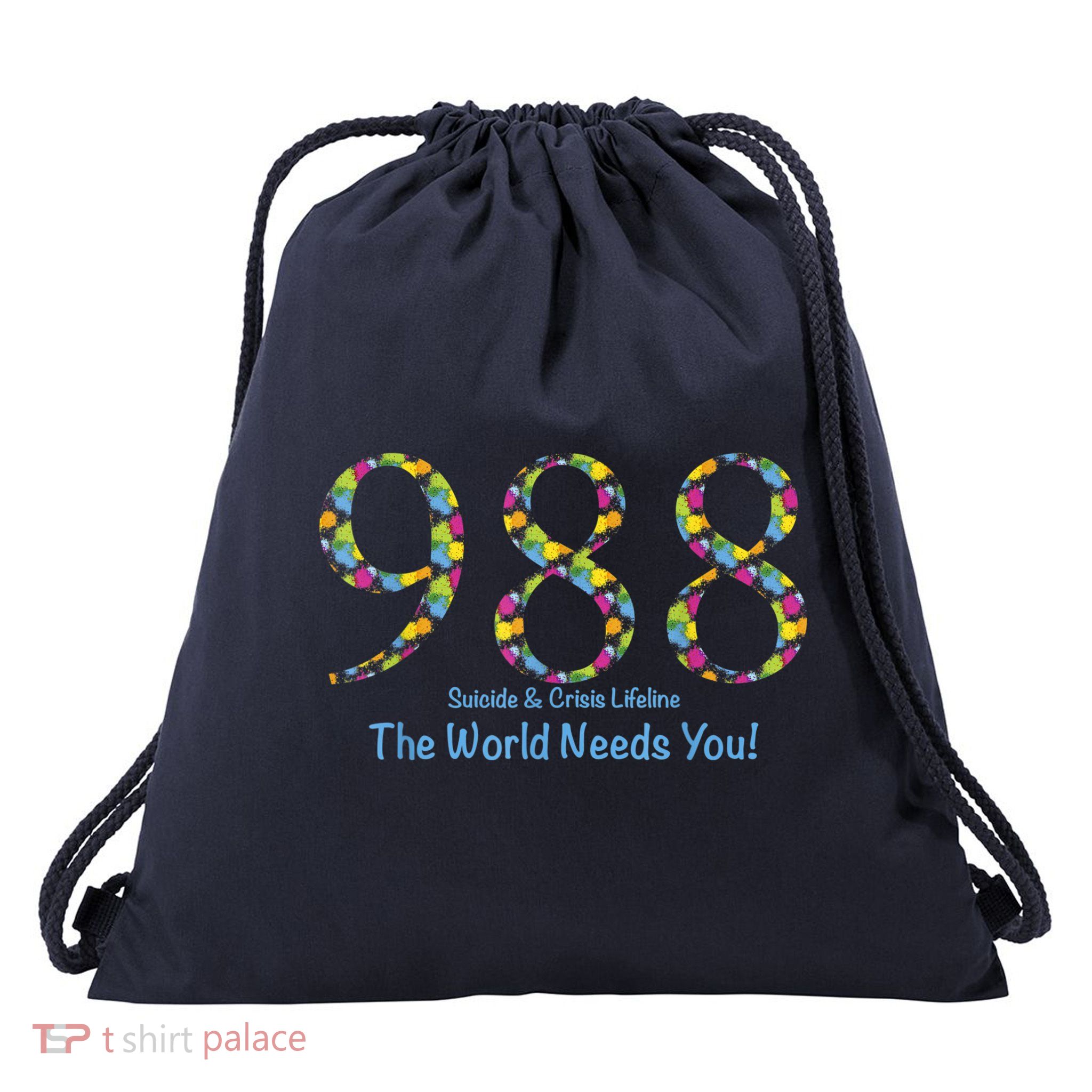 988 Suicide And Crisis Lifeline The World Needs You! Drawstring Bag