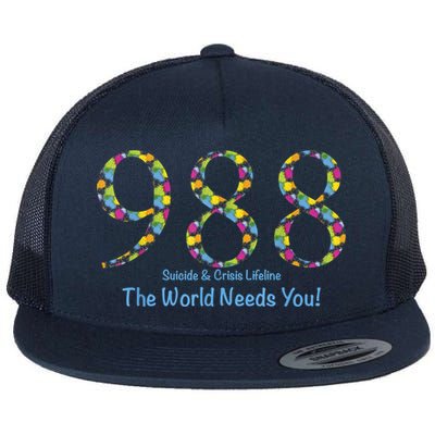 988 Suicide And Crisis Lifeline The World Needs You! Flatbill Hat