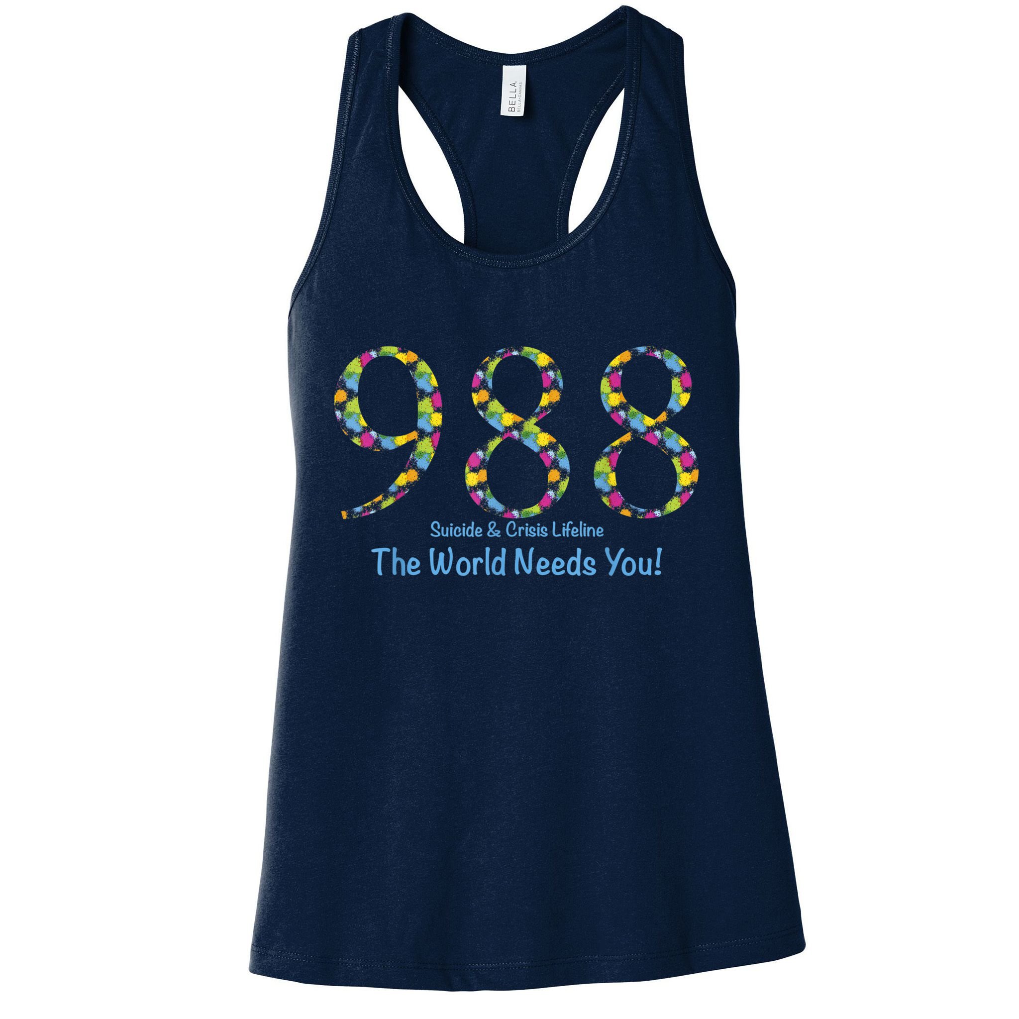 988 Suicide And Crisis Lifeline The World Needs You! Womens Tank Top