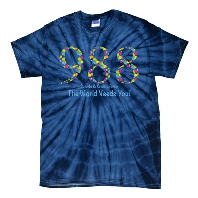 988 Suicide And Crisis Lifeline The World Needs You! Tie-Dye T-Shirt