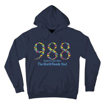 988 Suicide And Crisis Lifeline The World Needs You! Tall Hoodie