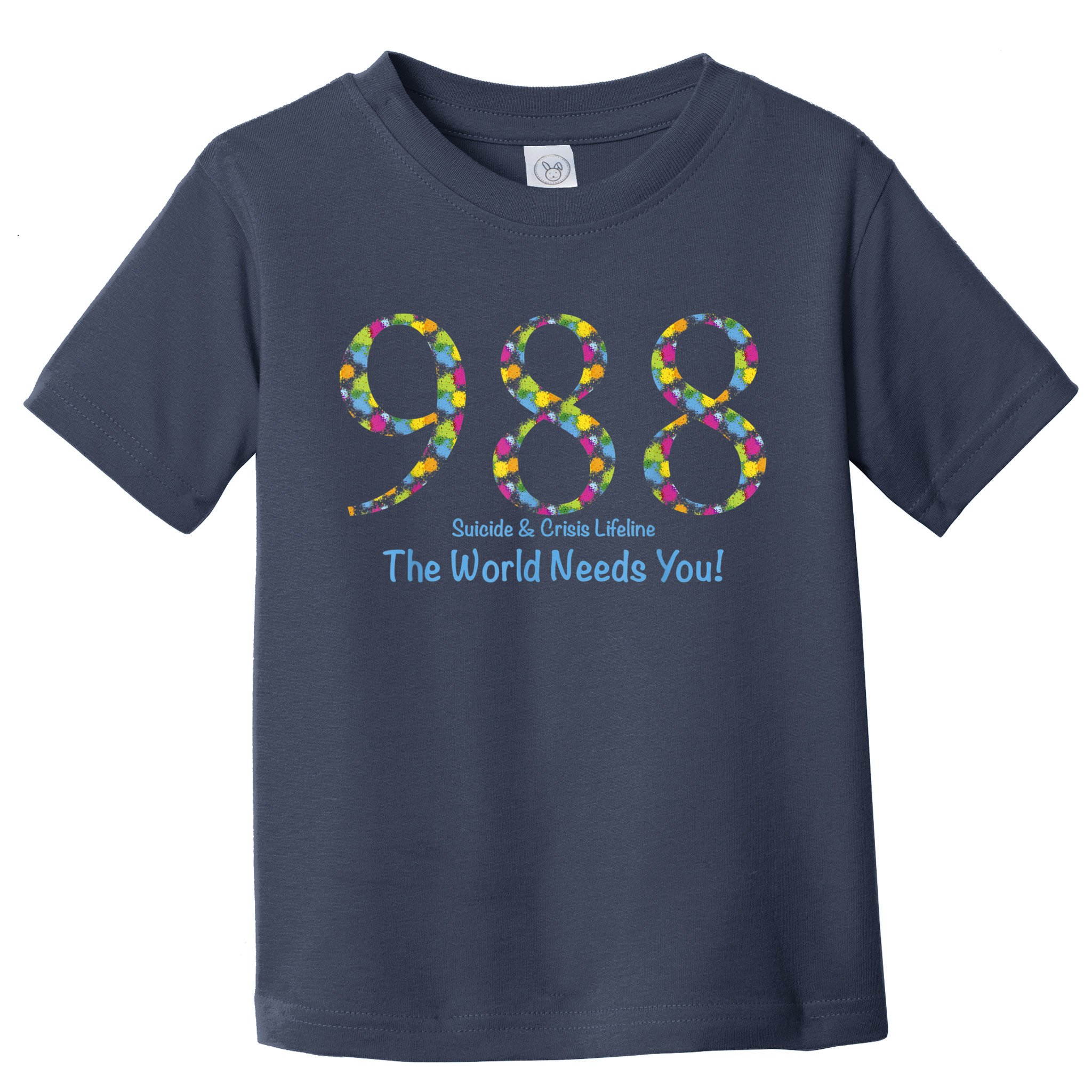 988 Suicide And Crisis Lifeline The World Needs You! Toddler T-Shirt
