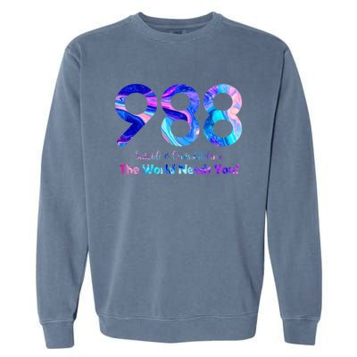 988 Suicide and Crisis Lifeline The World Needs You Garment-Dyed Sweatshirt