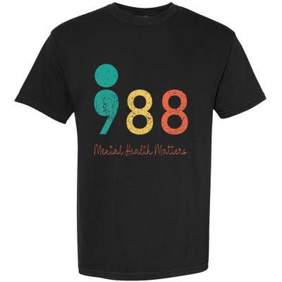 988 Semicolon Mental Health Matters Suicide Prevention Retro Garment-Dyed Heavyweight T-Shirt