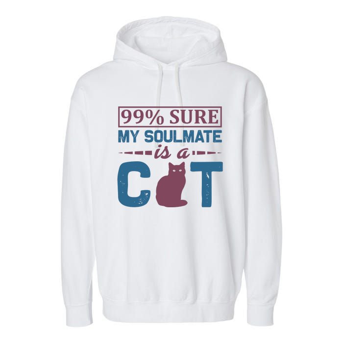 99% Sure My Soulmate Is A Cat Garment-Dyed Fleece Hoodie