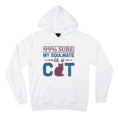 99% Sure My Soulmate Is A Cat Hoodie