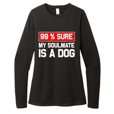 99 Sure My Soulmate Is A Dog Dog Lover Womens CVC Long Sleeve Shirt