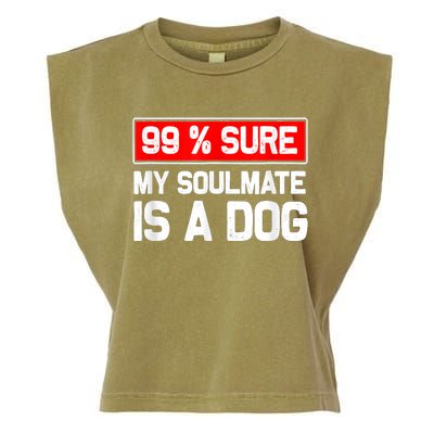 99 Sure My Soulmate Is A Dog Dog Lover Garment-Dyed Women's Muscle Tee