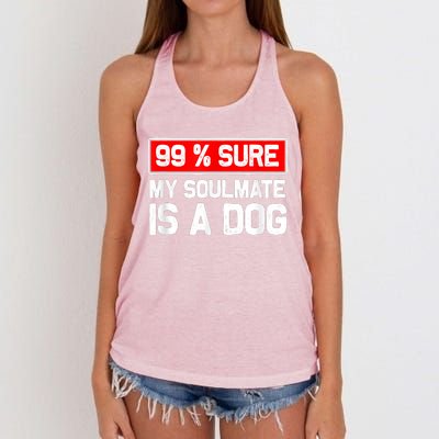 99 Sure My Soulmate Is A Dog Dog Lover Women's Knotted Racerback Tank