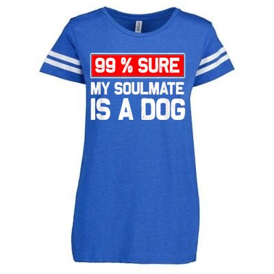 99 Sure My Soulmate Is A Dog Dog Lover Enza Ladies Jersey Football T-Shirt