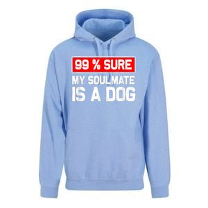 99 Sure My Soulmate Is A Dog Dog Lover Unisex Surf Hoodie