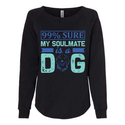 99% Sure My Soulmate Is A Dog Womens California Wash Sweatshirt