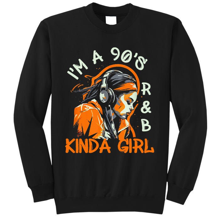 90s Soul Music IM A 90S R&B Kinda Girl Rnb Hip Hop Music Sweatshirt