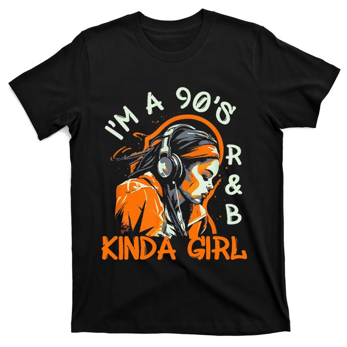 90s Soul Music IM A 90S R&B Kinda Girl Rnb Hip Hop Music T-Shirt