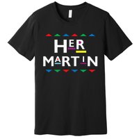 90s Sitcom Nostalgia Her Martin Couples Matching Outfit Premium T-Shirt