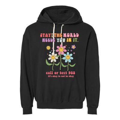 988 Suicide Prevention Retro Groovy Stay The World Needs You Garment-Dyed Fleece Hoodie