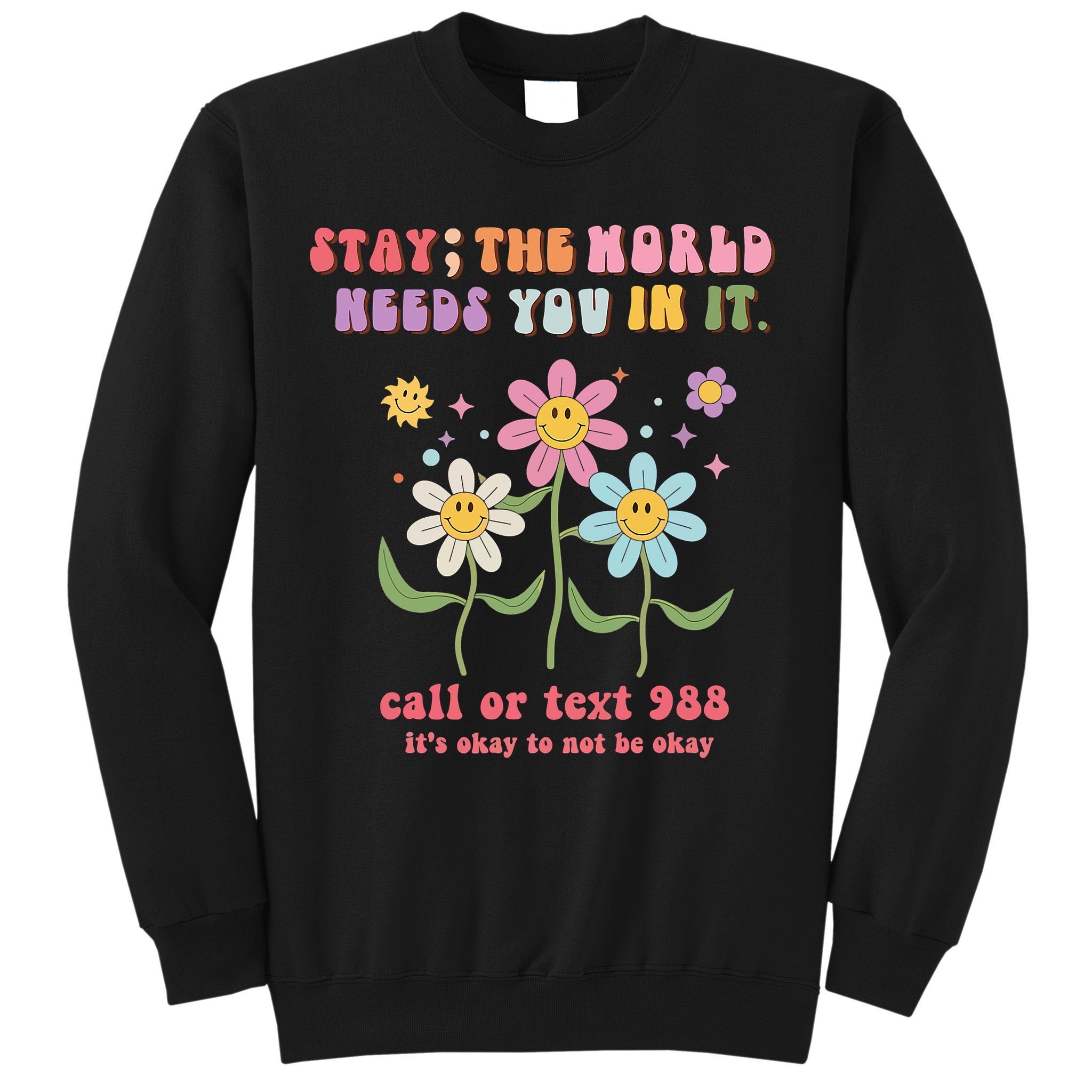 988 Suicide Prevention Retro Groovy Stay The World Needs You Sweatshirt
