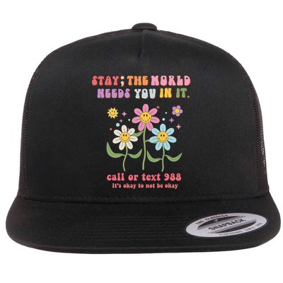 988 Suicide Prevention Retro Groovy Stay The World Needs You Flat Bill Trucker Hat